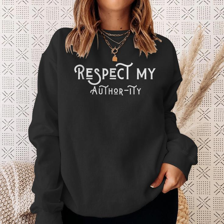 Respect My Author-Ity Sweatshirt Gifts for Her