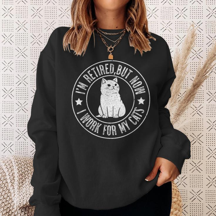 Im Retired 2024 But Now I Work For My Cats Retirement Sweatshirt Gifts for Her
