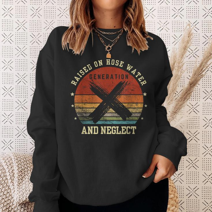 Retro Generation X Gen X Raised On Hose Water And Neglect Sweatshirt Gifts for Her