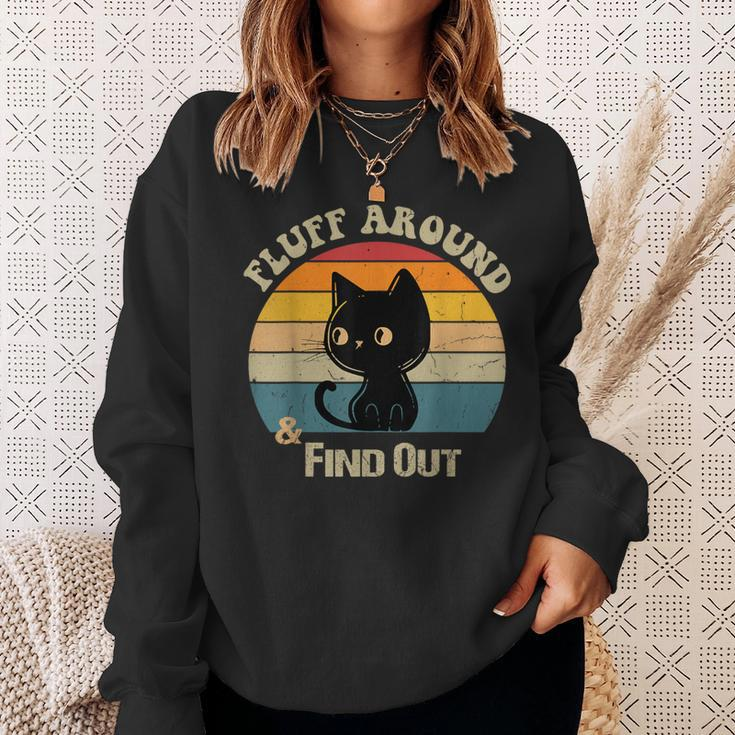 Retro Vintage Cat Fluff Around And Find Out Sayings Sweatshirt Gifts for Her