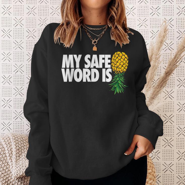 My Safe Word Is Pineapple Upside Down Pineapple Swinger Sweatshirt Gifts for Her