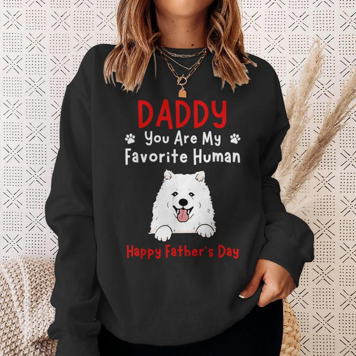 Samoyed Daddy Dad You Are My Favorite Human Father's Day Sweatshirt Gifts for Her