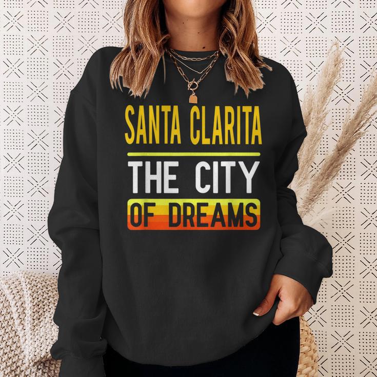 Santa Clarita The City Of Dreams California Souvenir Sweatshirt Gifts for Her