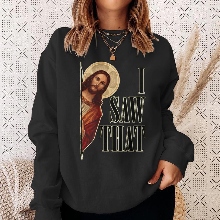 I Saw That Jesus Is Watching Sweatshirt Gifts for Her