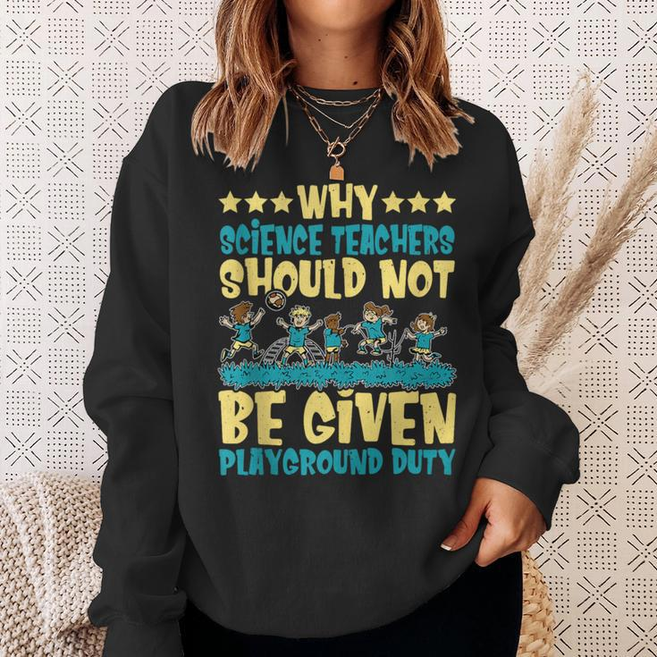 Science Teachers Should Not Given Playground Duty Sweatshirt Gifts for Her