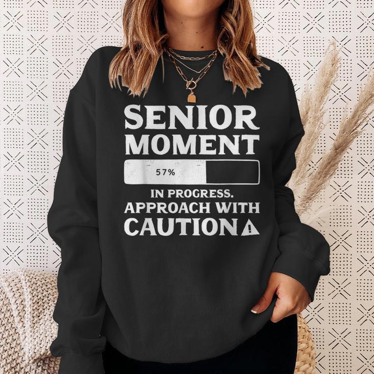 Senior Moment In Progress Approach Caution Senior Citizen Sweatshirt Gifts for Her