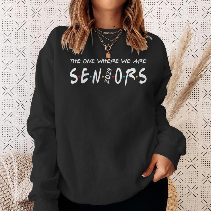 We Are Seniors 2024 Senior Senior Class Of 24 Sweatshirt Gifts for Her