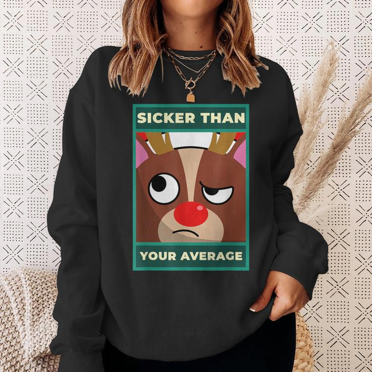 Sicker Than Your Average On Stupid Face For Sick Sweatshirt Gifts for Her