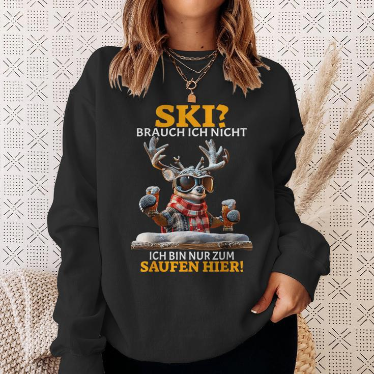 Ski Brauch Ich Nicht Ich Bin Nur Zum Saufen Hier Après-Ski Sweatshirt Geschenke für Sie