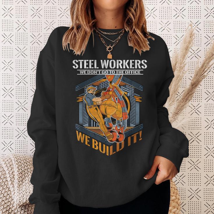 Sl Workers We Don't Go To The Office We Build It Sweatshirt Gifts for Her