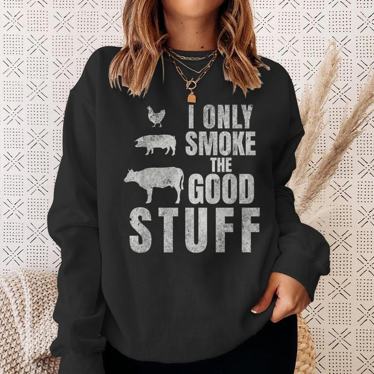 I Only Smoke The Good Stuff Dad Fathers Bbq Grilling Sweatshirt Gifts for Her