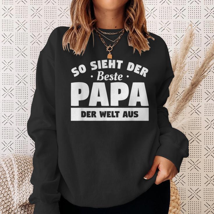 So Sieht Der Beste Papa Der Welt So Sieht Der Beste P Sweatshirt Geschenke für Sie