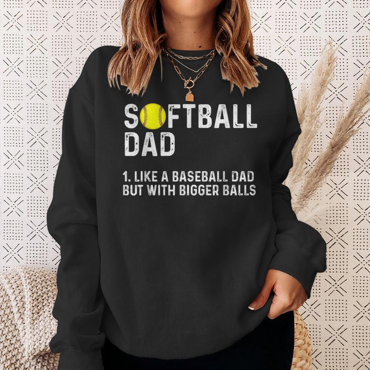 Softball Dad Like A Baseball But With Bigger Balls Sweatshirt Gifts for Her