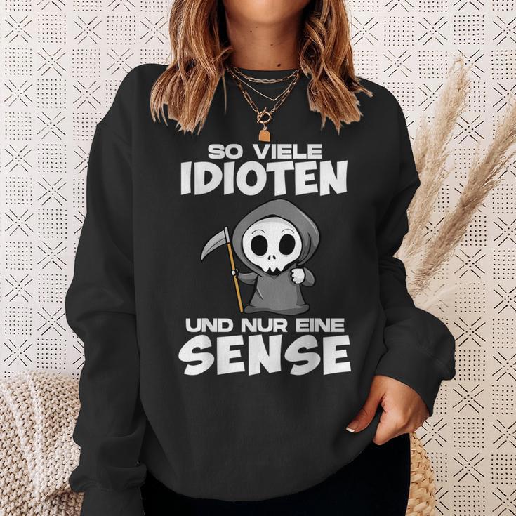 With Soiele Idioten Und Nur Eine Sense Sarcasmus Irony Sweatshirt Geschenke für Sie