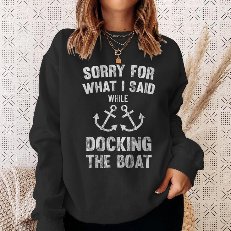 Sorry For What I Said While Docking The Boat Sweatshirt Gifts for Her