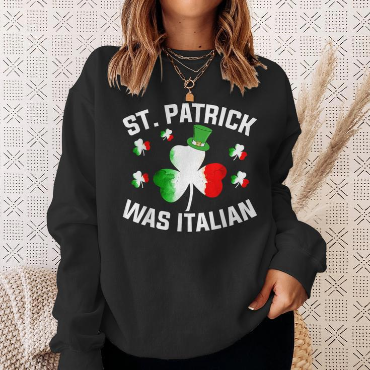 St Patrick Was Italian Saint Patrick Day Italian Sweatshirt Gifts for Her