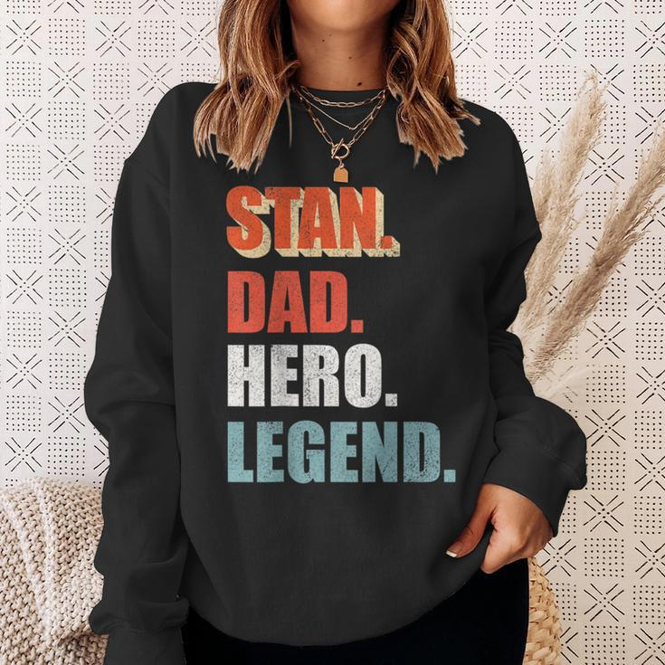 Stan Dad Hero Legend Great For Any Dad Sweatshirt Gifts for Her