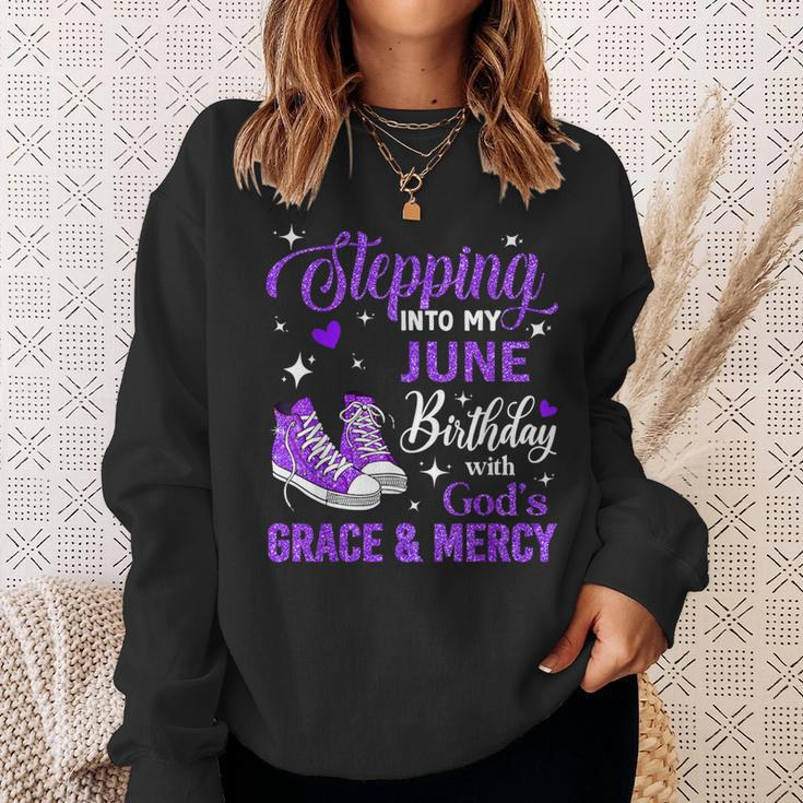 Stepping Into My June Birthday With God's Grace & Mercy Sweatshirt Gifts for Her