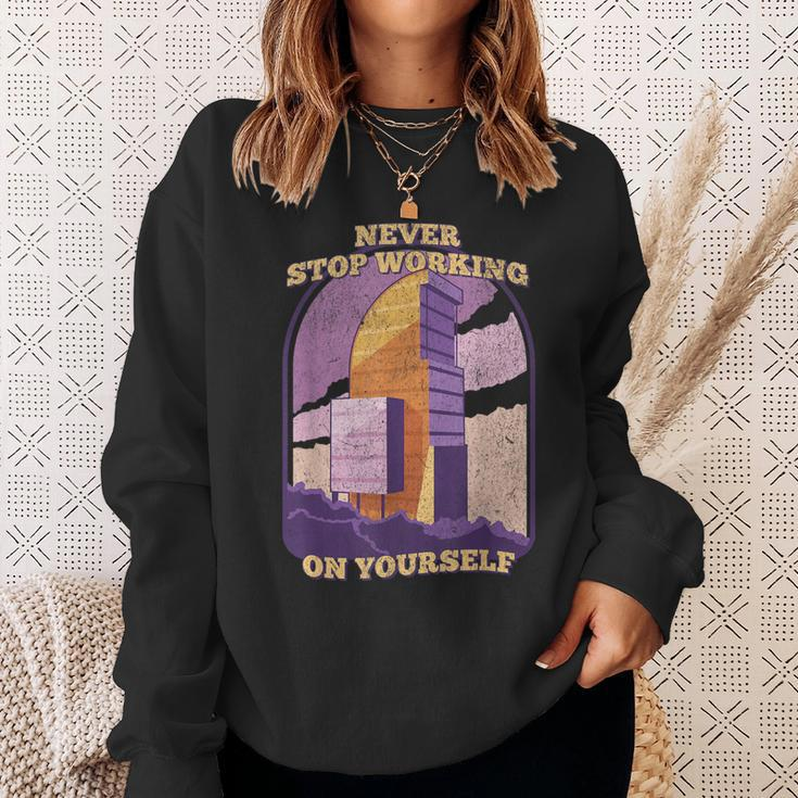 Never Stop Working On Yourself Motivation Positive Cute Sweatshirt Gifts for Her