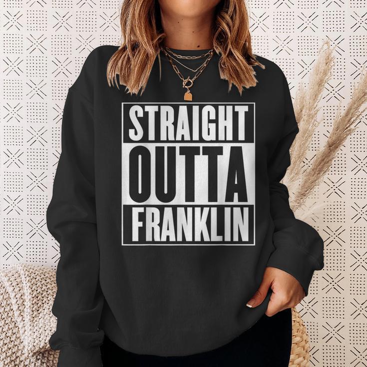 Straight Outta Franklin Garment Sweatshirt Gifts for Her