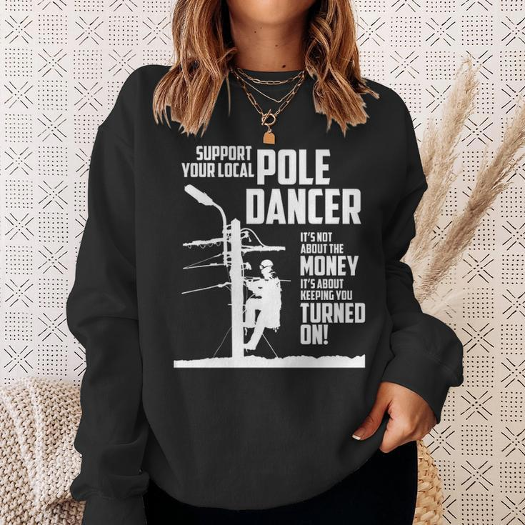 Support Your Pole Dancer Utility Electric Lineman Sweatshirt Gifts for Her