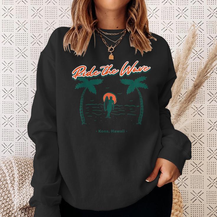 Surfer Surfing Ride The Wave Kona Hawaii Sweatshirt Gifts for Her