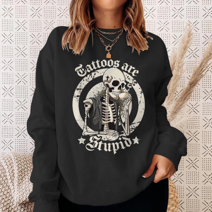 Tattoos Are Stupid Tattoo Artists Tattoo Addicts Tattooist Sweatshirt Gifts for Her