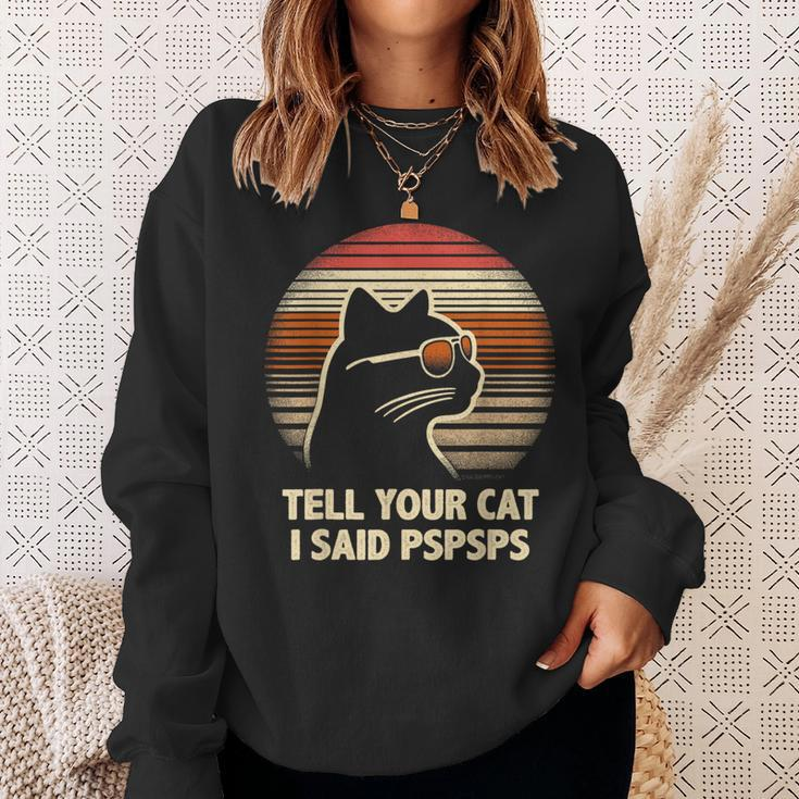 Tell Your Cat I Said Pspsps Retro Cat Old-School Vintage Sweatshirt Gifts for Her