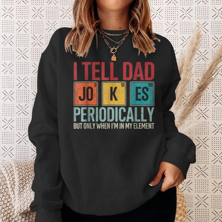 I Tell Dad Jokes Periodically Father's Day Dad Joke Sweatshirt Gifts for Her