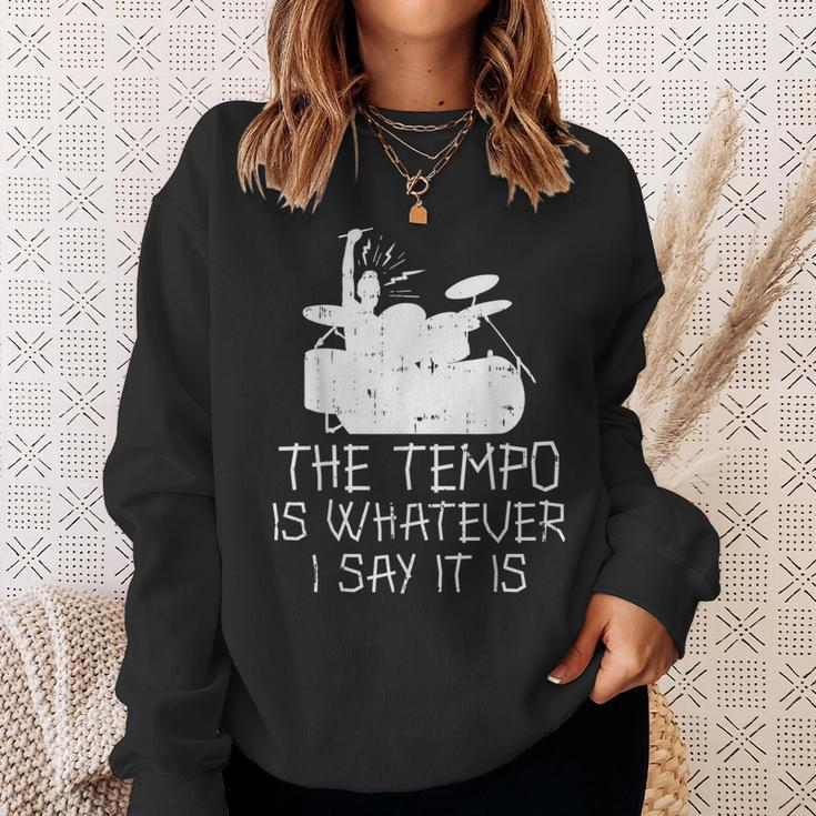 Tempo Whatever I Say Drums Drumming Band Music Drummer Sweatshirt Gifts for Her
