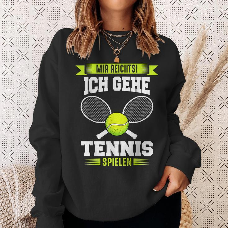 Tennis Mir Reichts Ich Gehe Tennis Spielen Sweatshirt Geschenke für Sie