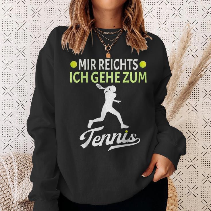 Tennis Player Mir Reichts Ich Gehe Zum Tennis Sweatshirt Geschenke für Sie