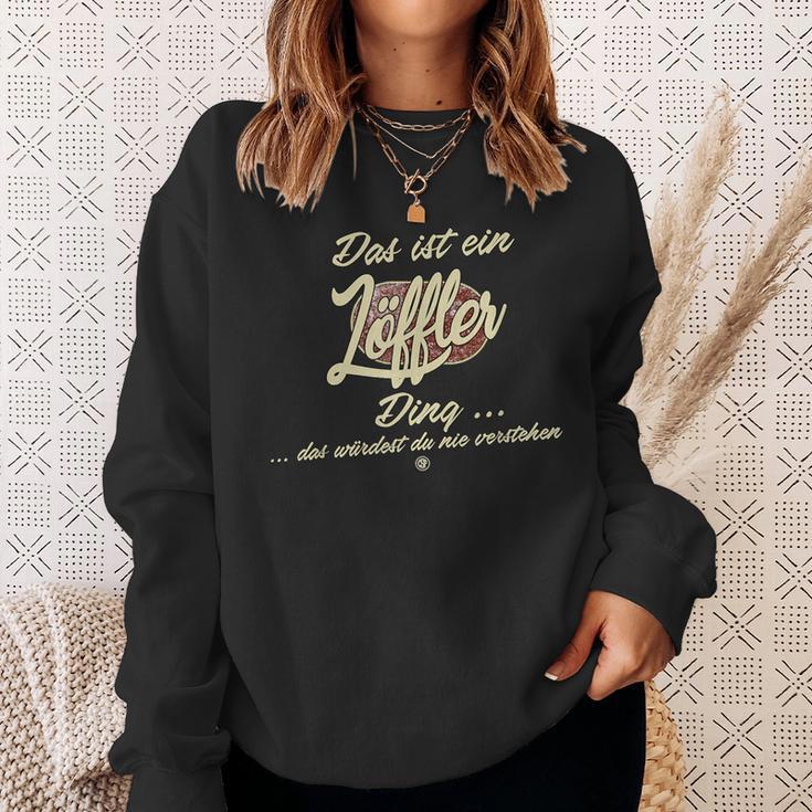 With Text 'Das Ist Ein Löffler Ding' Sweatshirt Geschenke für Sie