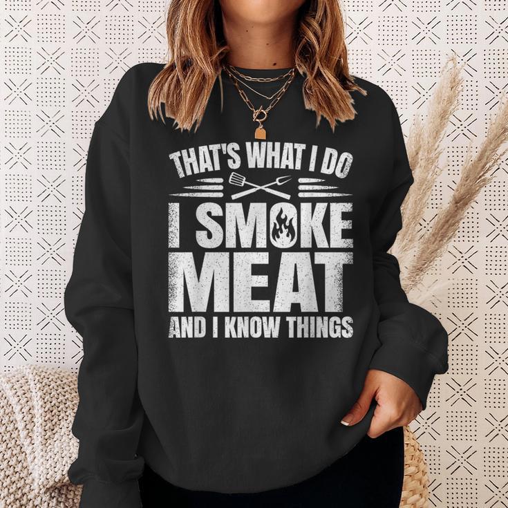 That's What I Do I Smoke Meat And I Know Things Bbq Grilling Sweatshirt Gifts for Her