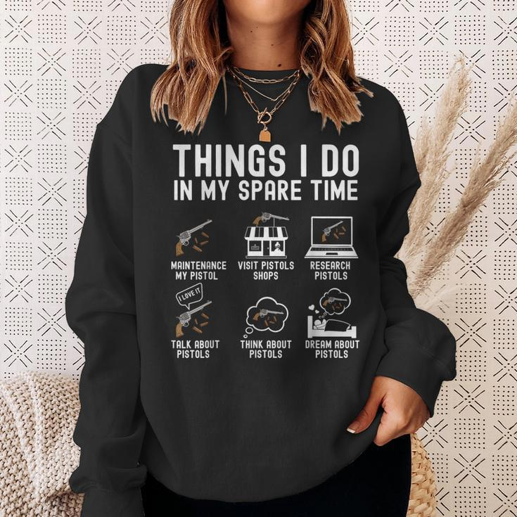 Things I Do In My Spare Time Pistol Gun Guns Gag Man Sweatshirt Gifts for Her
