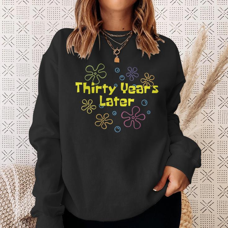 Thirty Years Later 30 Year Old Birthday Party Sweatshirt Gifts for Her