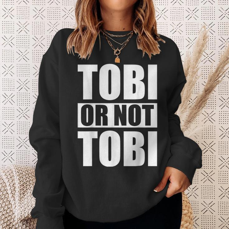 Tobi Or Not Tobi For Tobias Sweatshirt Geschenke für Sie