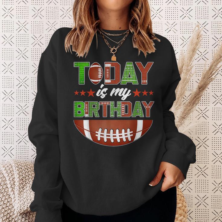 Today Is My Birthday Boy Family Party Football Decorations Sweatshirt Gifts for Her