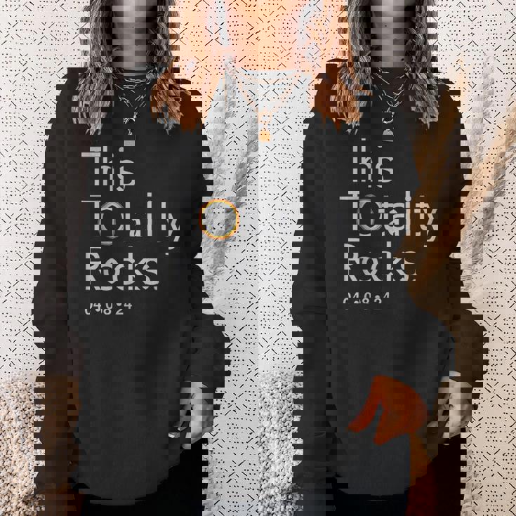 This Totality Rocks 2024 Solar Eclipse April 08 2024 Sweatshirt Gifts for Her