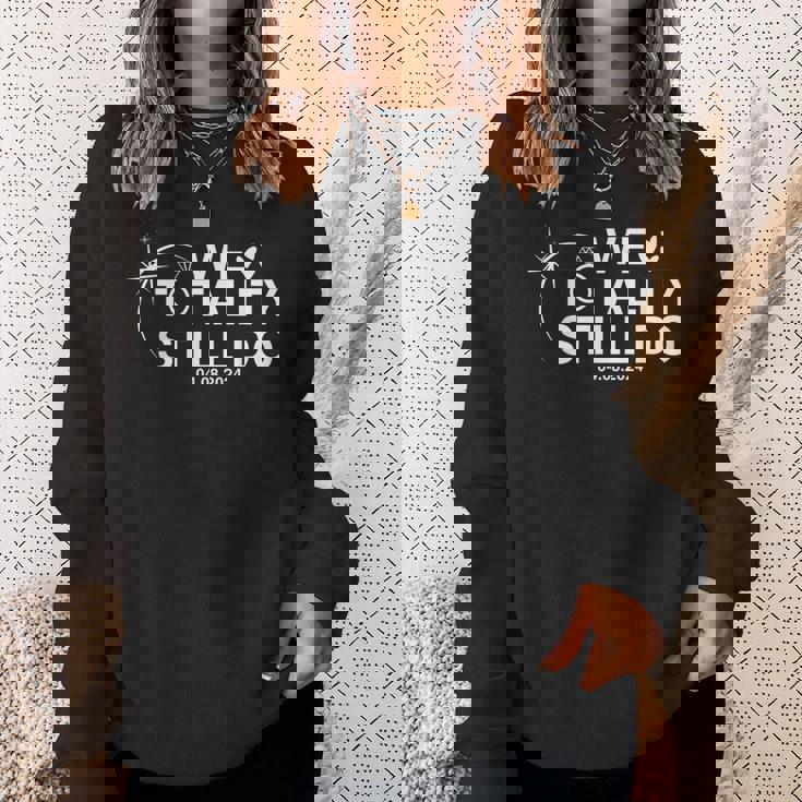 We Totality Still Do Total Eclipse Anniversary Sweatshirt Gifts for Her