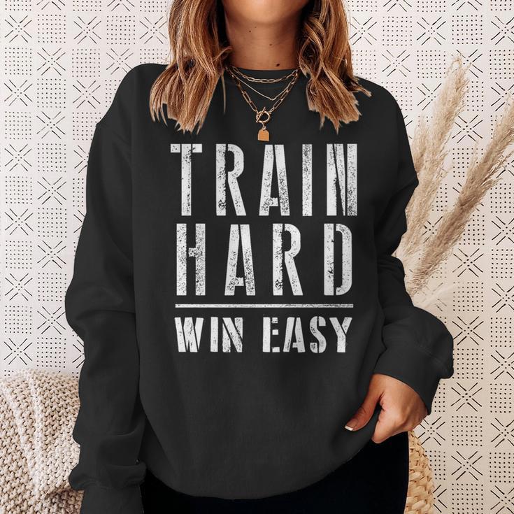 Train Hard Win Easy For Competition And Gym Sweatshirt Gifts for Her