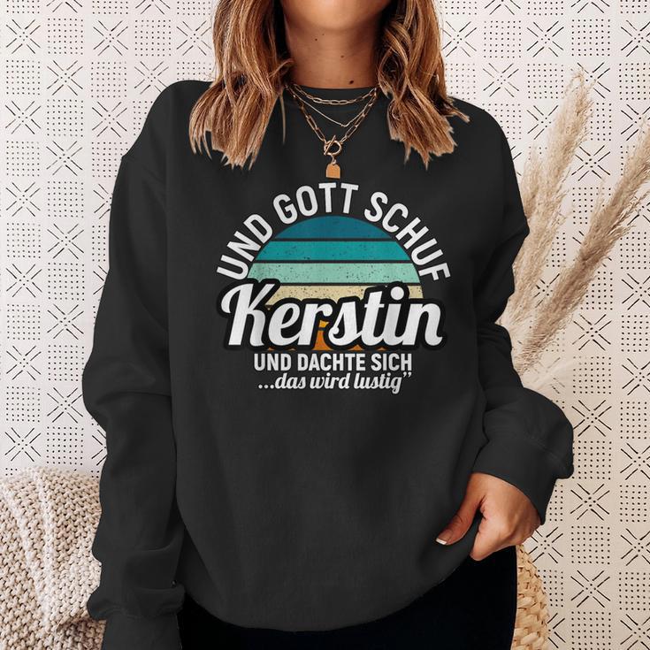 Und Gott Schuf Kerstin Und Dachte Sich Das Wird Lustig Sweatshirt Geschenke für Sie