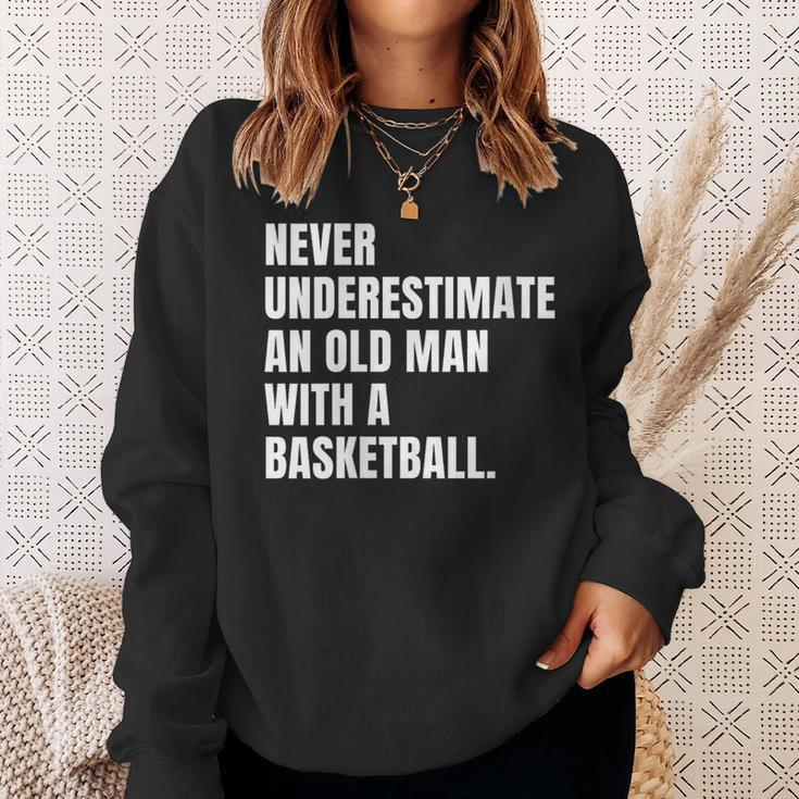 Never Underestimate An Old Man With A Basketball Dad Sweatshirt Gifts for Her