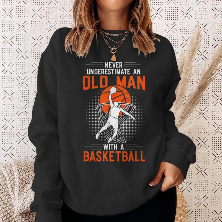 Never Underestimate An Old Man With A BasketballSweatshirt Gifts for Her