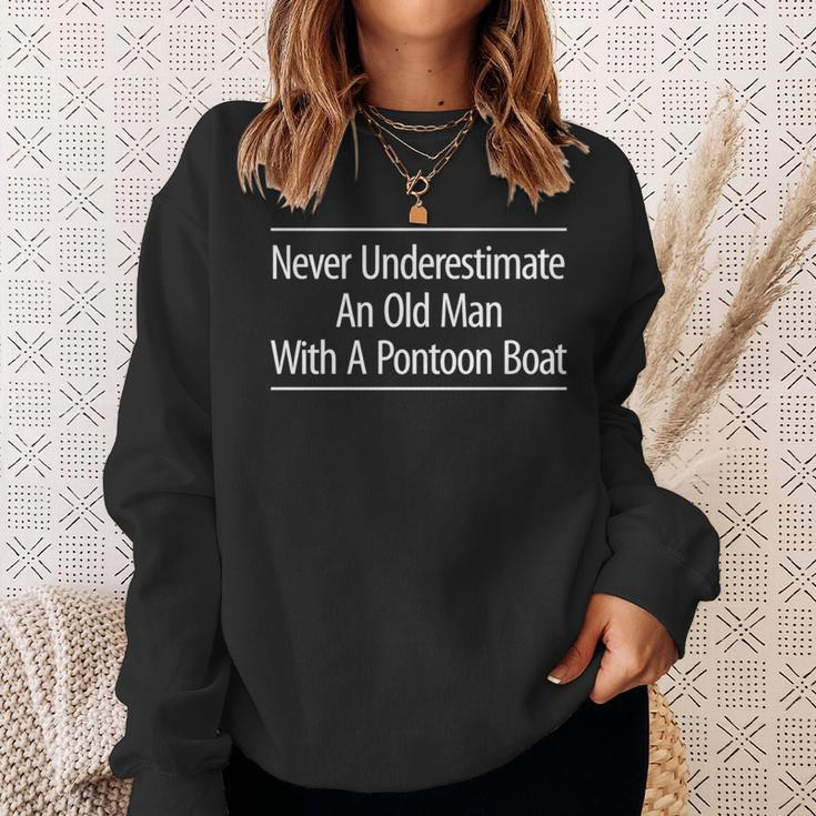 Never Underestimate An Old Man With A Pontoon Boat Sweatshirt Gifts for Her