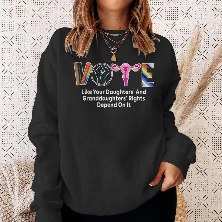 Vote Like Your Daughters And Granddaughters' Rights Depend Sweatshirt Gifts for Her