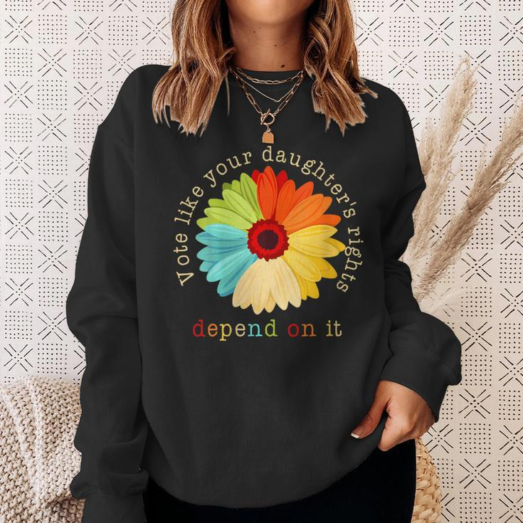 Vote Like Your Daughters Rights Depend On It Sweatshirt Gifts for Her