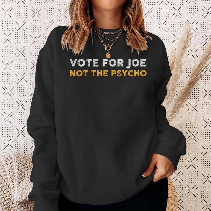 Vote For Joe Not The Psycho 2024 Sweatshirt Gifts for Her