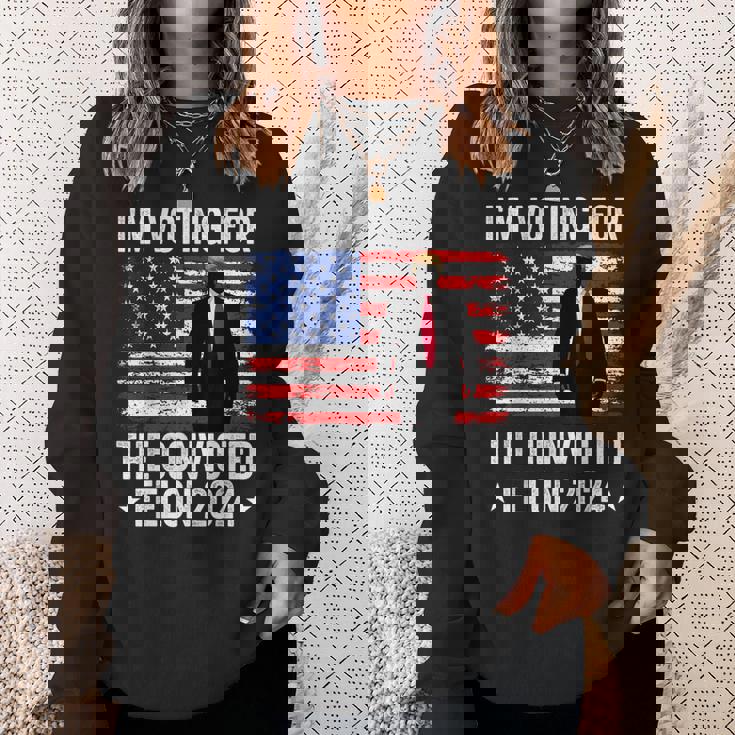 I Am Voting Convicted Felon 2024 Sweatshirt Gifts for Her
