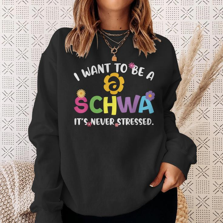 I Want To Be A Schwa It Never Stressed Teacher Sweatshirt Gifts for Her